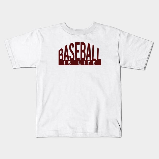 Baseball is Life Kids T-Shirt by whyitsme